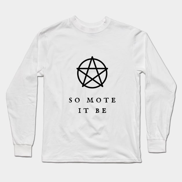 So Mote It Be Wiccan Pentagram Wiccan Symbol Witchy Vibes Witchcraft Design Long Sleeve T-Shirt by WiccanGathering